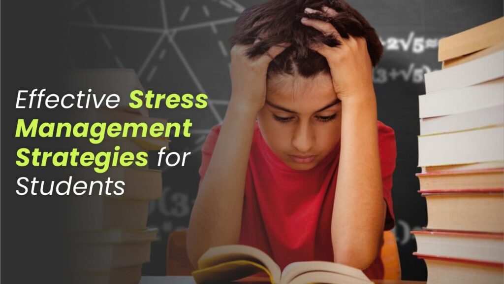 Effective Stress Management Strategies for Students